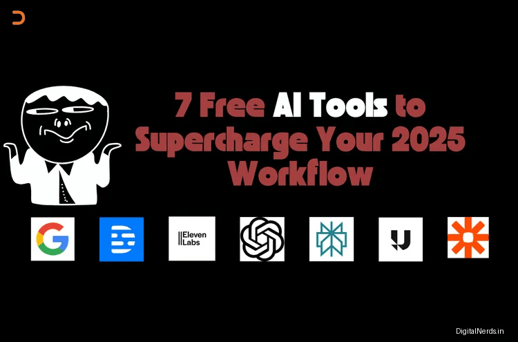 7 Free AI Tools to Supercharge Your 2025 Workflow